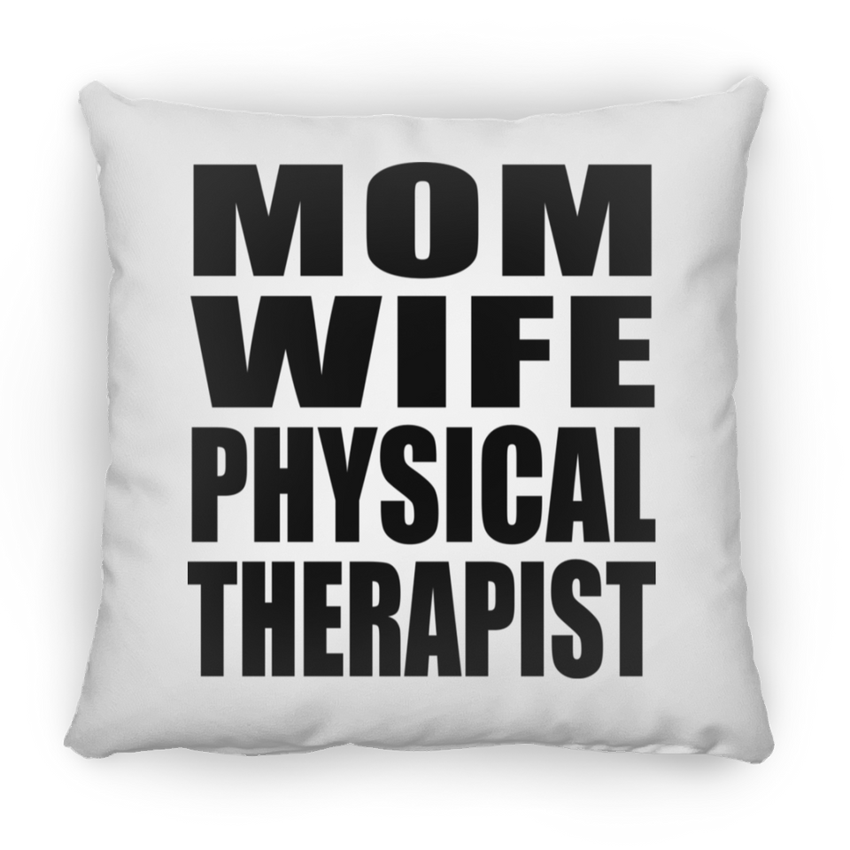Mom Wife Physical Therapist - Throw Pillow