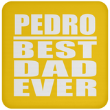 Pedro Best Dad Ever - Drink Coaster
