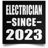 Electrician Since 2023 - Poster Square
