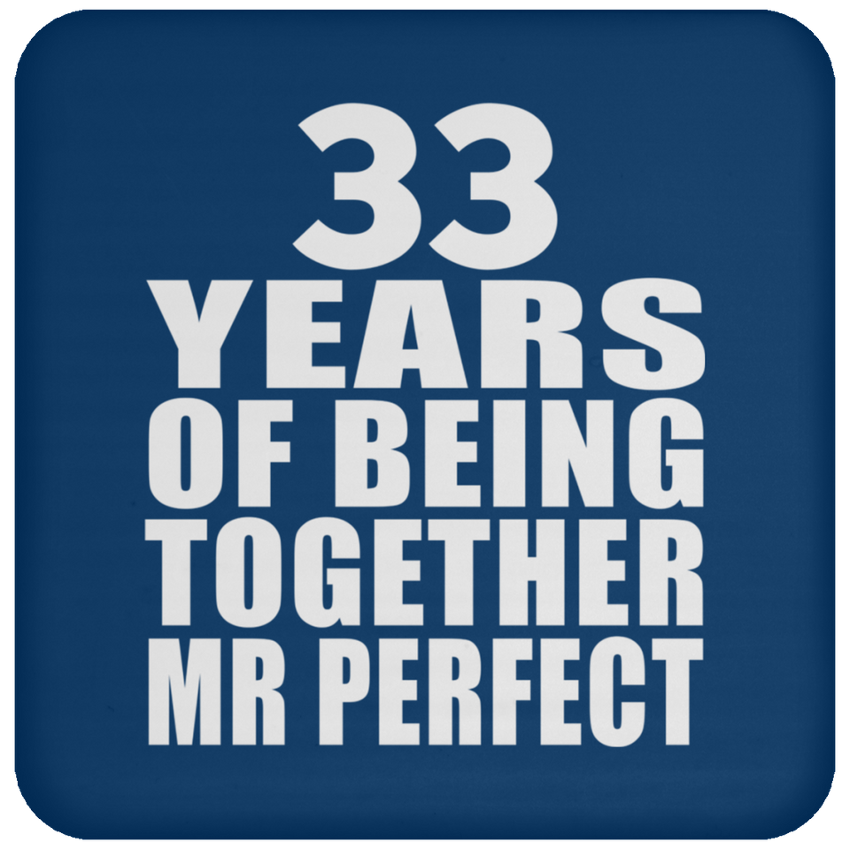 33rd Anniversary 33 Years Of Being Mr Perfect - Drink Coaster