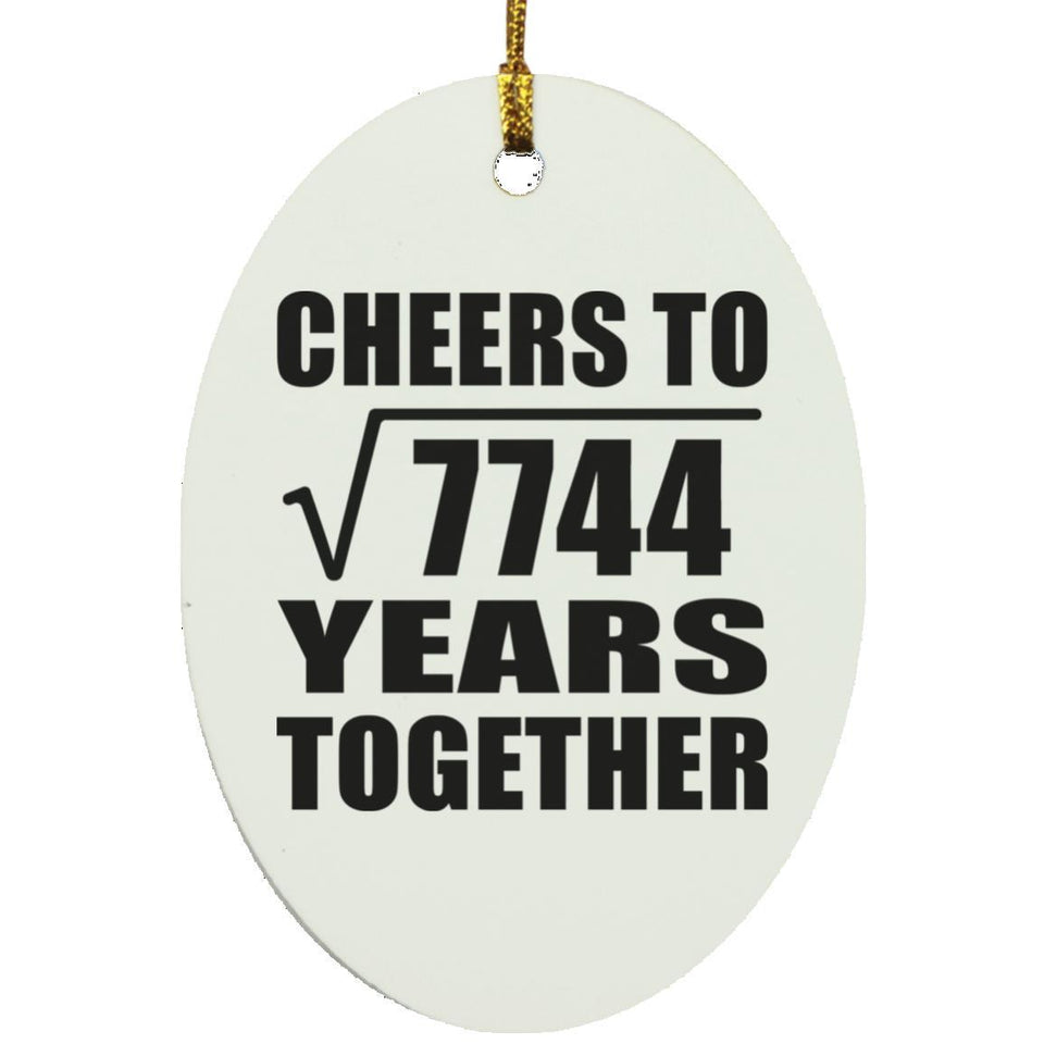 88th Anniversary Cheers To Square Root of 7744 Years Together - Oval Ornament