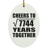 88th Anniversary Cheers To Square Root of 7744 Years Together - Oval Ornament