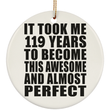 119th Birthday Took 119 Years To Become Awesome & Perfect - Circle Ornament