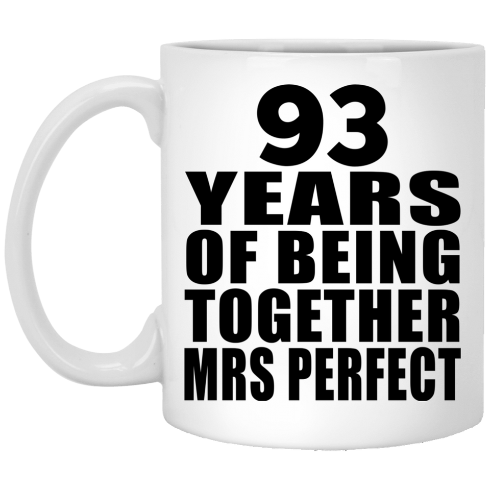 93rd Anniversary 93 Years Of Being Mrs Perfect - 11 Oz Coffee Mug
