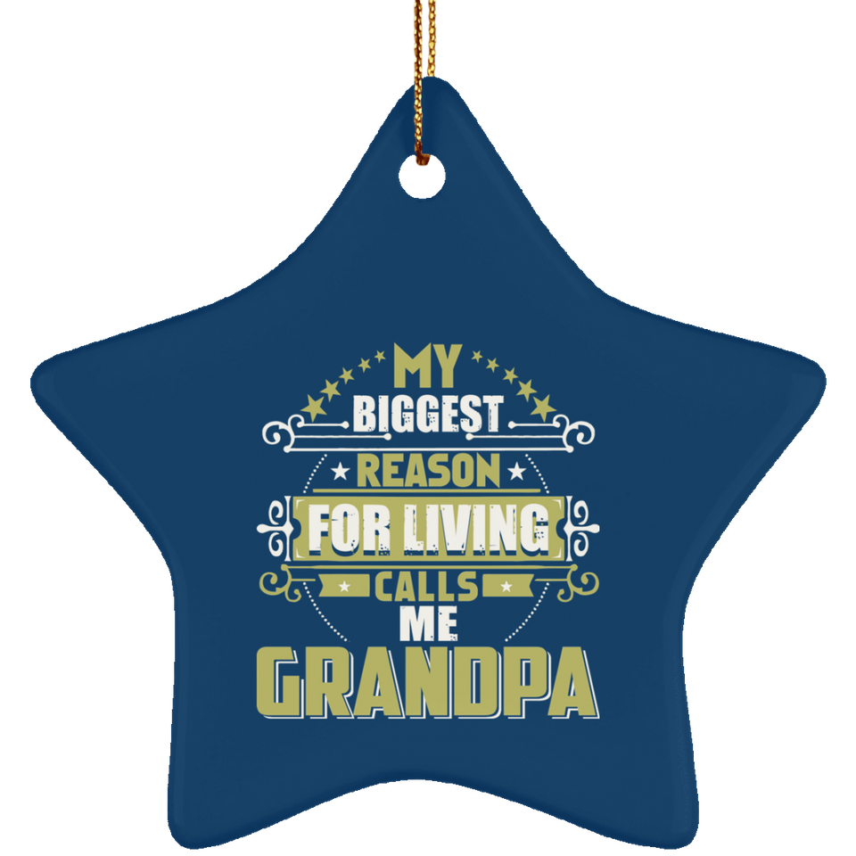 My Biggest Reason For Living Calls Me Grandpa - Star Ornament
