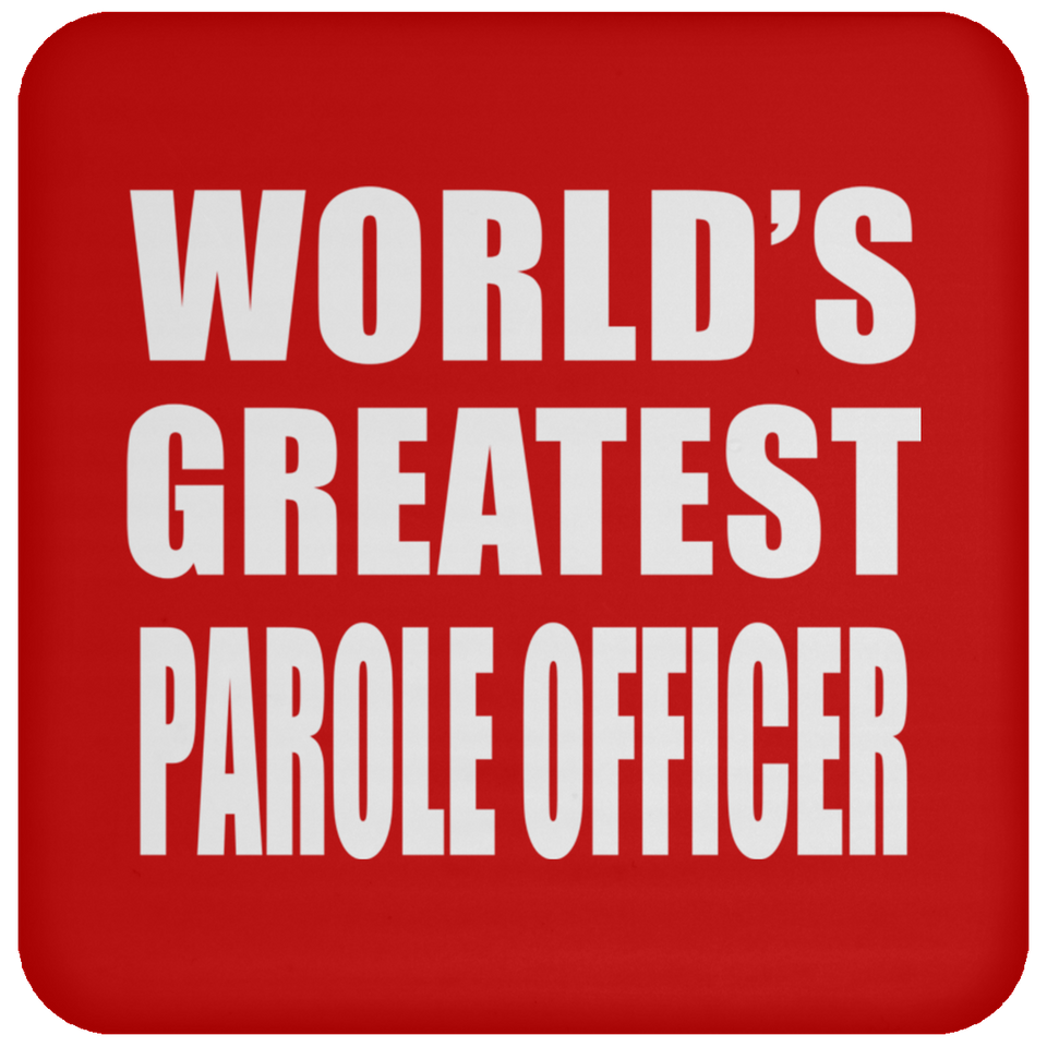 World's Greatest Parole Officer - Drink Coaster