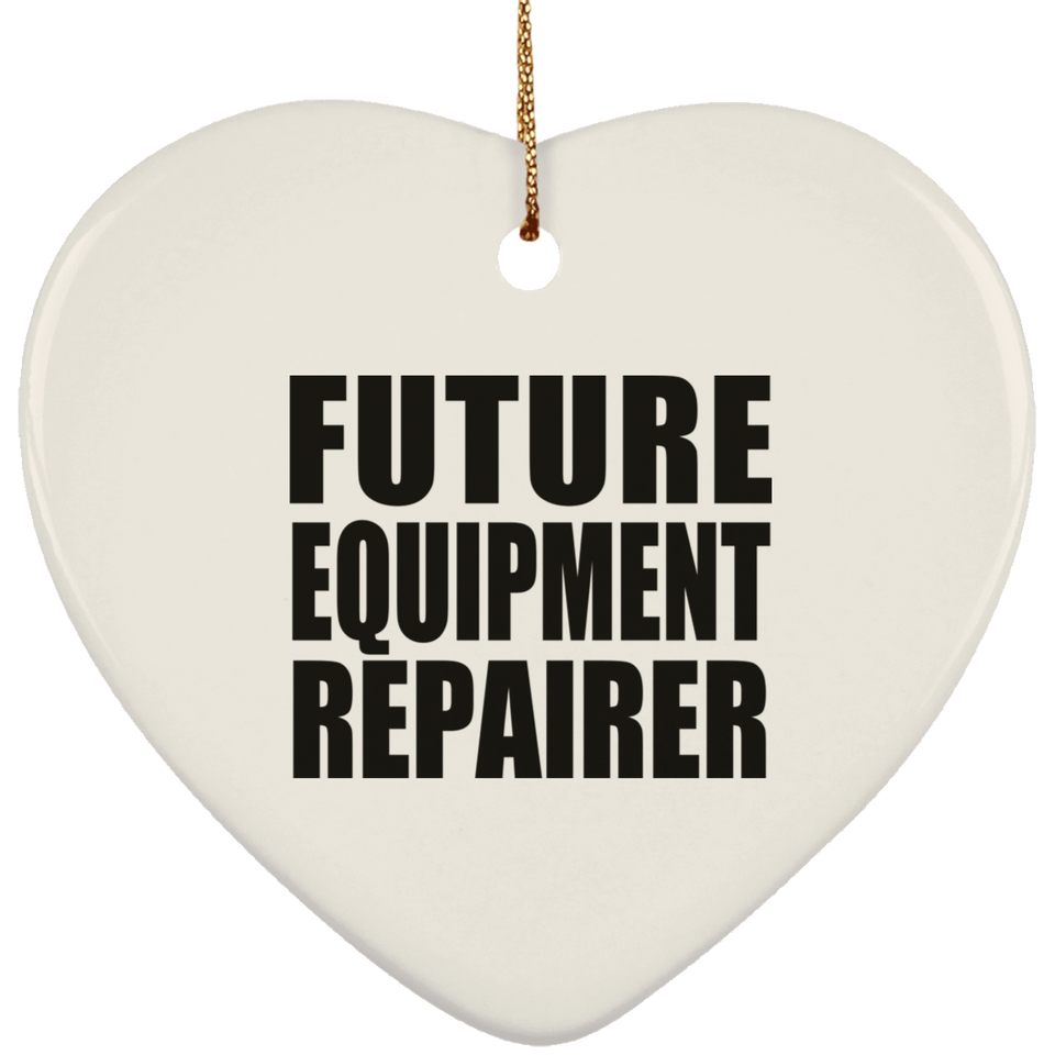 Future Equipment Repairer - Heart Ornament