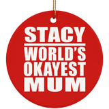 Stacy World's Okayest Mum - Circle Ornament