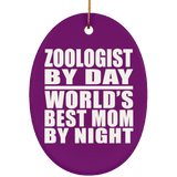 Zoologist By Day World's Best Mom By Night - Oval Ornament