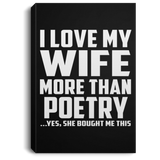 I Love My Wife More Than Poetry - Canvas Portrait