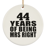 44th Anniversary 44 Years Of Being Mrs Right - Circle Ornament
