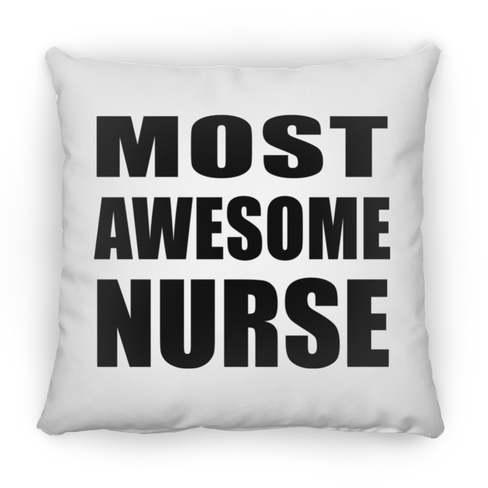 Most Awesome Nurse - Throw Pillow