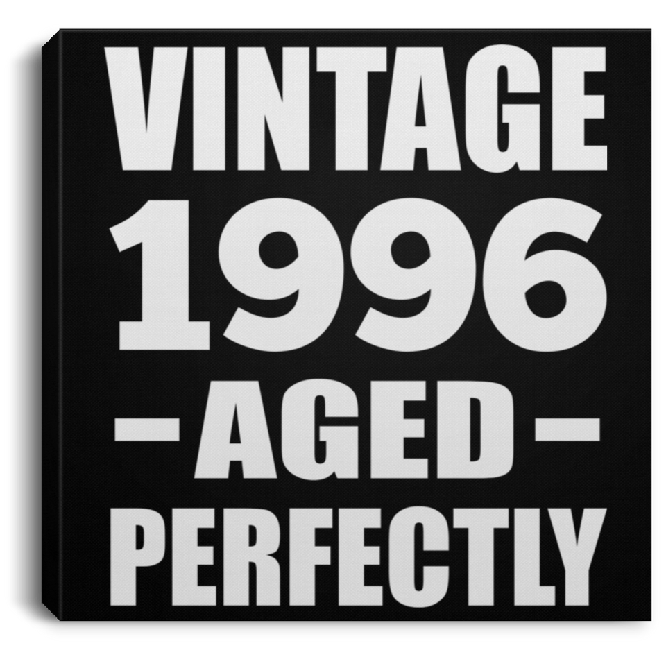 28th Birthday Vintage 1996 Aged Perfectly - Canvas Square