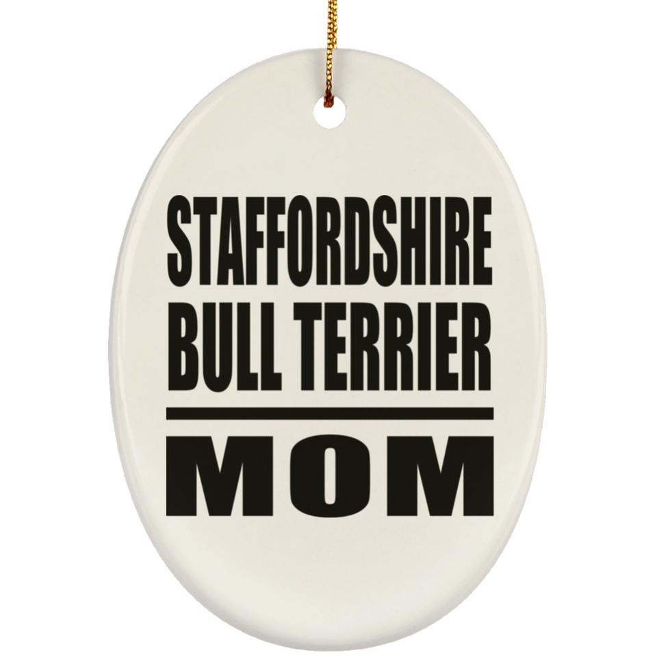 Staffordshire Bull Terrier Mom - Oval Ornament