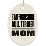 Staffordshire Bull Terrier Mom - Oval Ornament