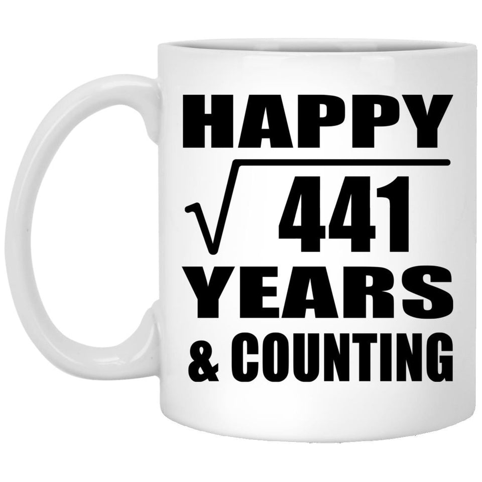 Happy 21st Anniversary Square Root of 441 Years & Counting - 11oz Coffee Mug