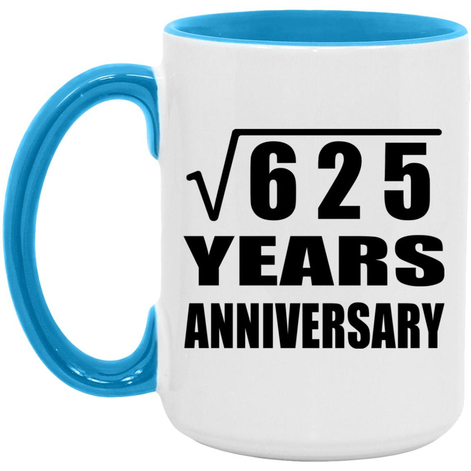 25th Anniversary Square Root of 625 Years Anniversary - 15oz Accent Mug Blue