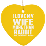 I Love My Wife More Than Rabbit - Heart Ornament