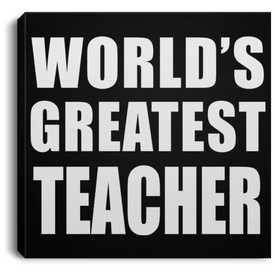 World's Greatest Teacher - Canvas Square