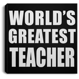 World's Greatest Teacher - Canvas Square