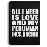 All I Need Is Love And My Peruvian Inca Orchid - Canvas Portrait