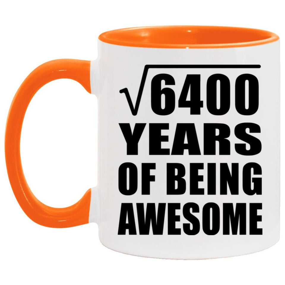 80th Birthday Square Root of 6400 Years of Being Awesome - 11oz Accent Mug Orange