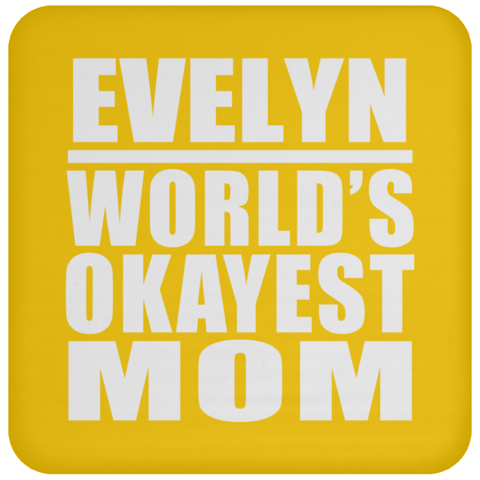 Evelyn World's Okayest Mom - Drink Coaster