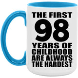 98th Birthday First 98 Years of Childhood Are The Hardest - 15oz Accent Mug Blue