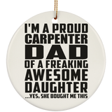 Proud Carpenter Dad Of Awesome Daughter - Circle Ornament