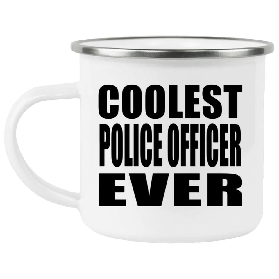 Coolest Police Officer Ever - 12oz Camping Mug