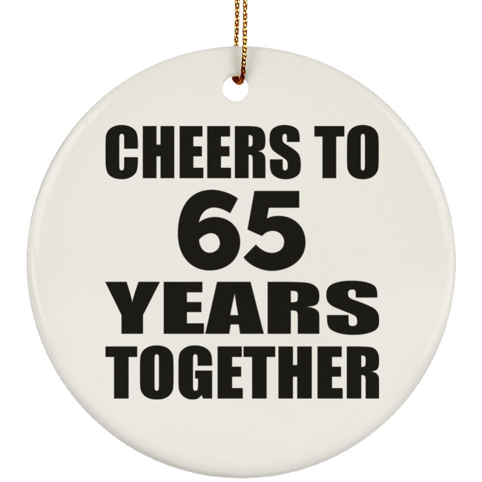 65th Anniversary Cheers To 65 Years Together - Circle Ornament