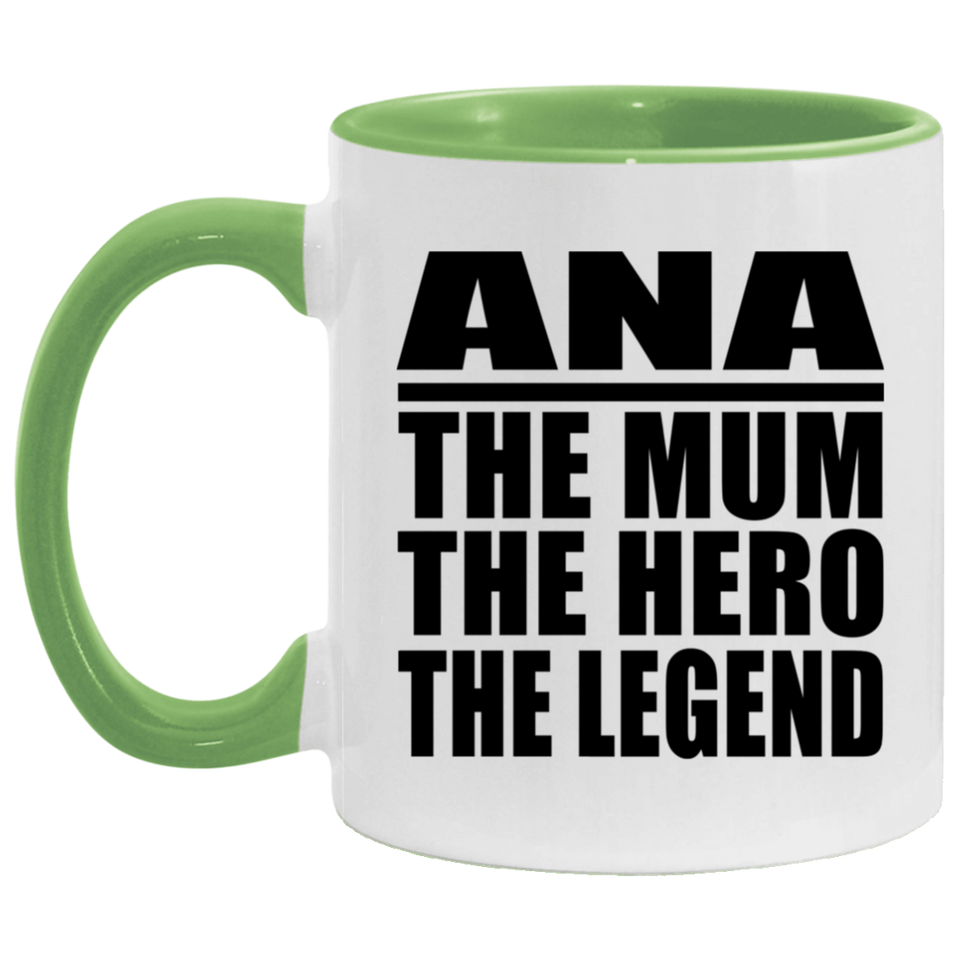 Ana The Mum The Hero The Legend - 11oz Accent Mug Green