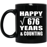 Happy 26th Anniversary Square Root of 676 Years & Counting - 11oz Coffee Mug Black