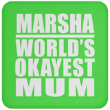 Marsha World's Okayest Mum - Drink Coaster