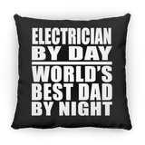 Electrician By Day World's Best Dad By Night - Throw Pillow Black