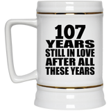 107th Anniversary 107 Years Still In Love After These Years - Beer Stein