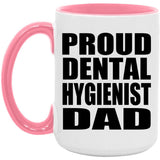 Proud Dental Hygienist Dad - 15oz Accent Mug Pink