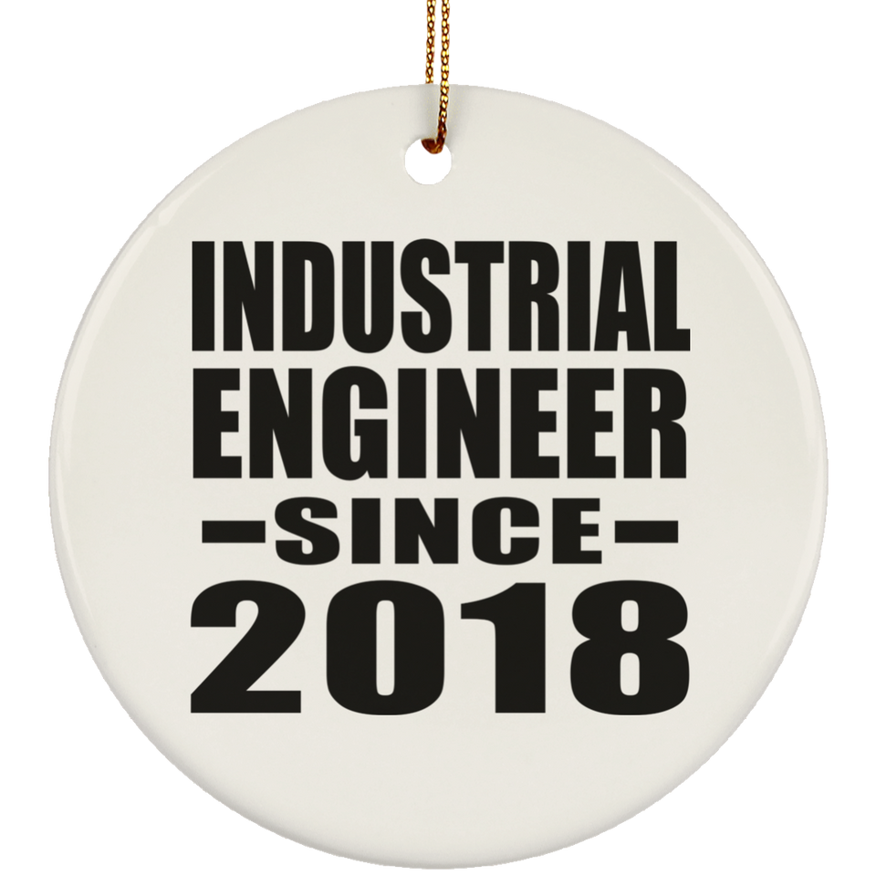 Industrial Engineer Since 2018 - Circle Ornament