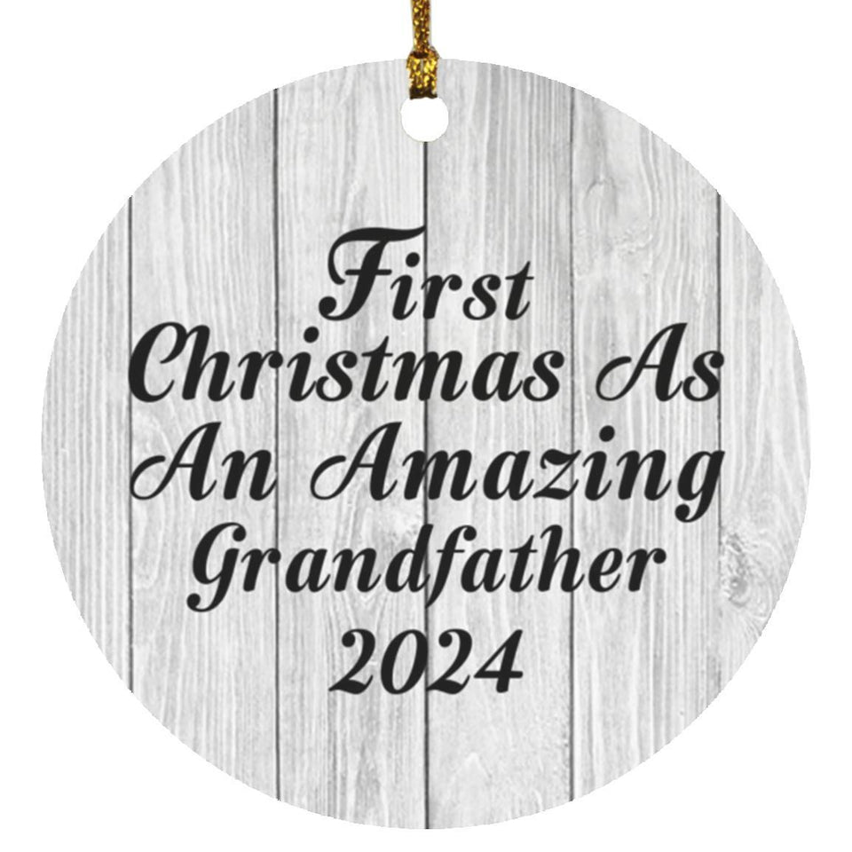 First Christmas As An Amazing Grandfather 2024 - Circle Ornament F