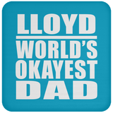 Lloyd World's Okayest Dad - Drink Coaster