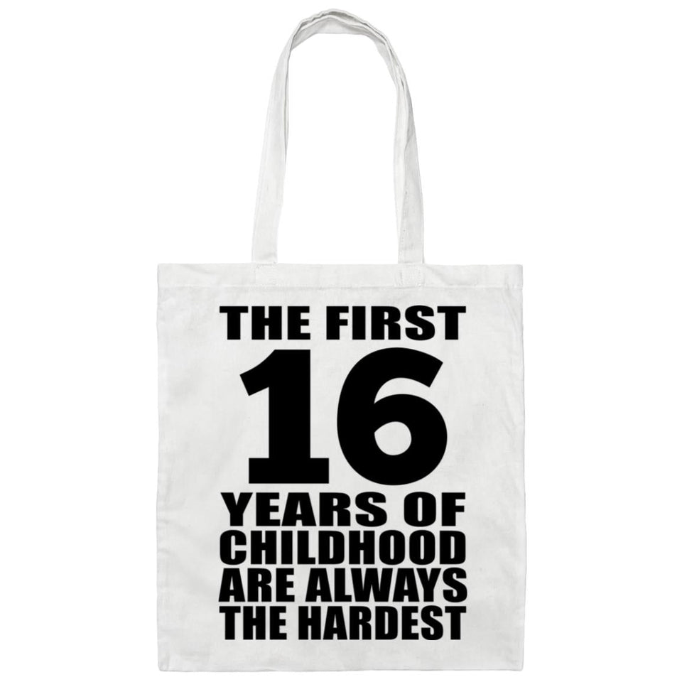 16th Birthday First 16 Years of Childhood Are The Hardest - Tote Bag White