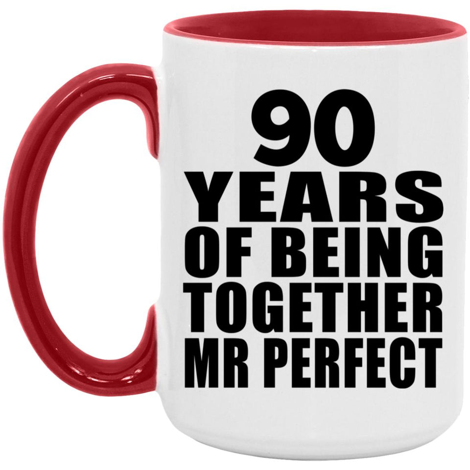 90th Anniversary 90 Years Of Being Mr Perfect - 15oz Accent Mug Red