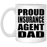Proud Insurance Agent Dad - 11oz Coffee Mug