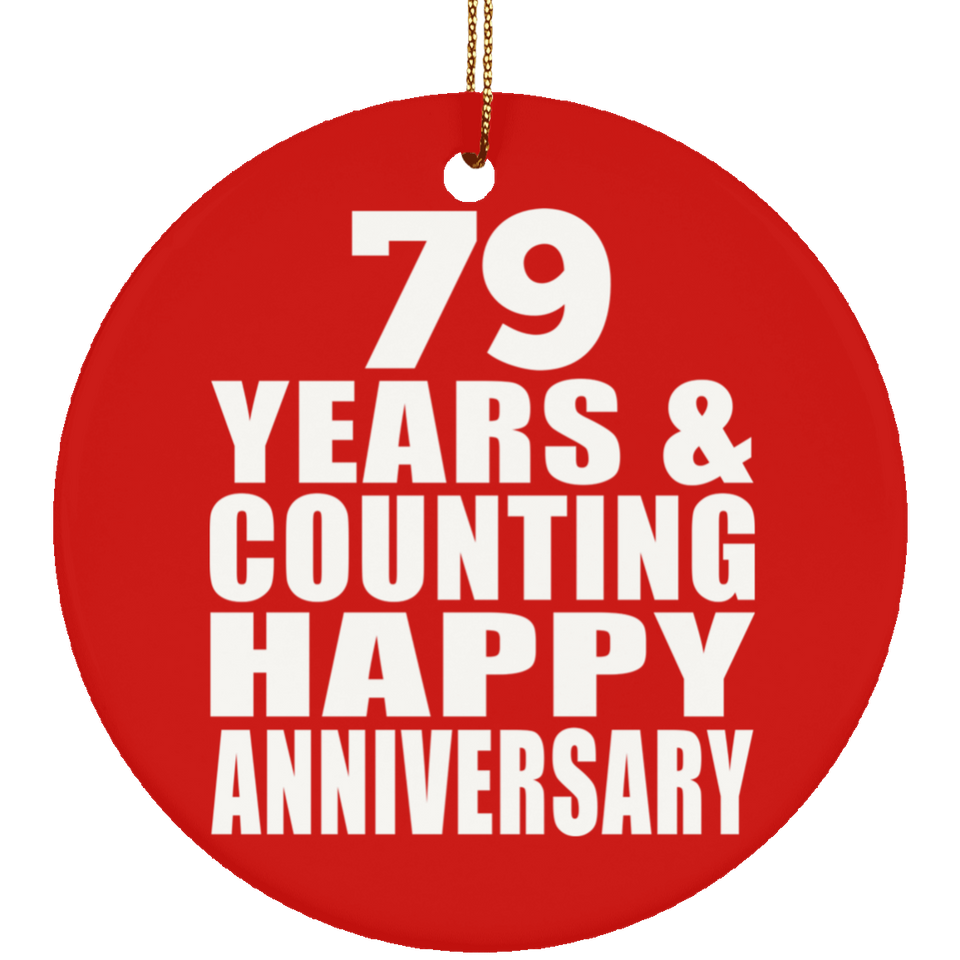 Happy 79th Anniversary 79 Years & Counting - Circle Ornament