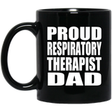 Proud Respiratory Therapist Dad - 11oz Coffee Mug Black