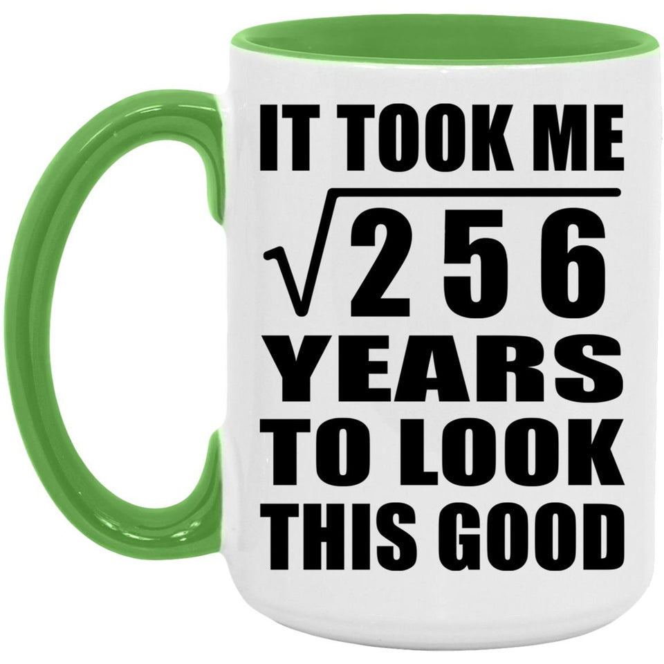 16th Birthday Took Square Root of 256 Years To Look Good - 15oz Accent Mug Green