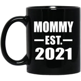 Mommy Established EST. 2021 - 11oz Coffee Mug Black