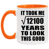 110th Birthday Took Square Root of 12100 Years To Look Good - 11oz Accent Mug Orange