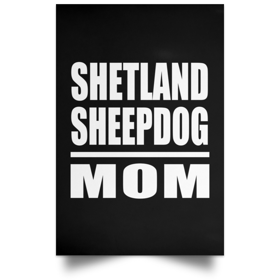 Shetland Sheepdog Mom - Poster Portrait