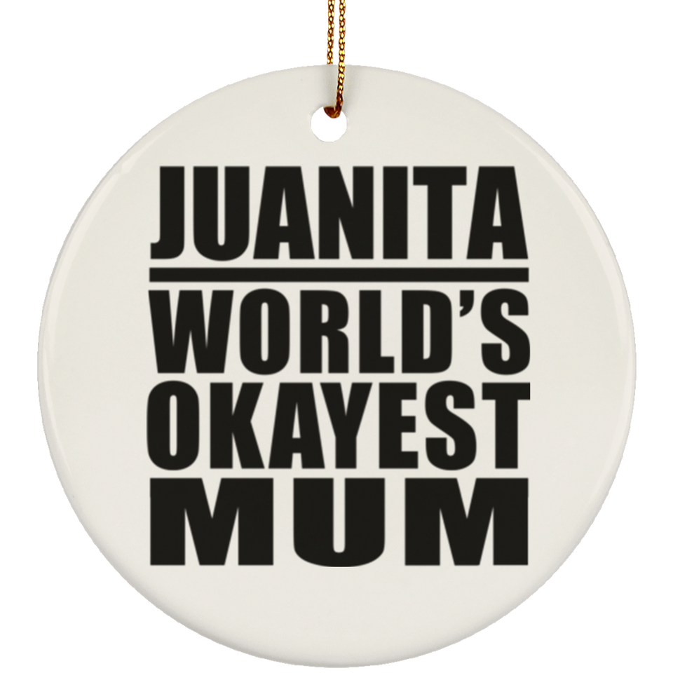 Juanita World's Okayest Mum - Circle Ornament